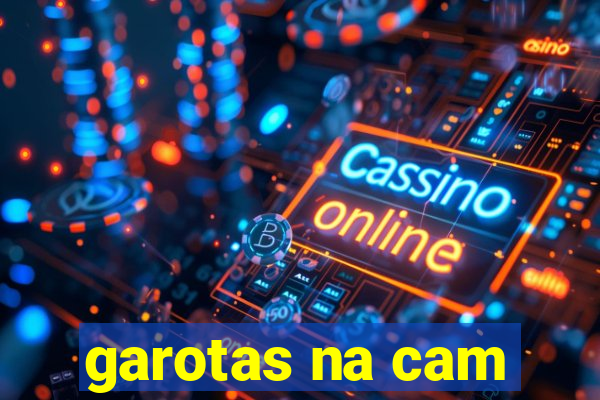 garotas na cam